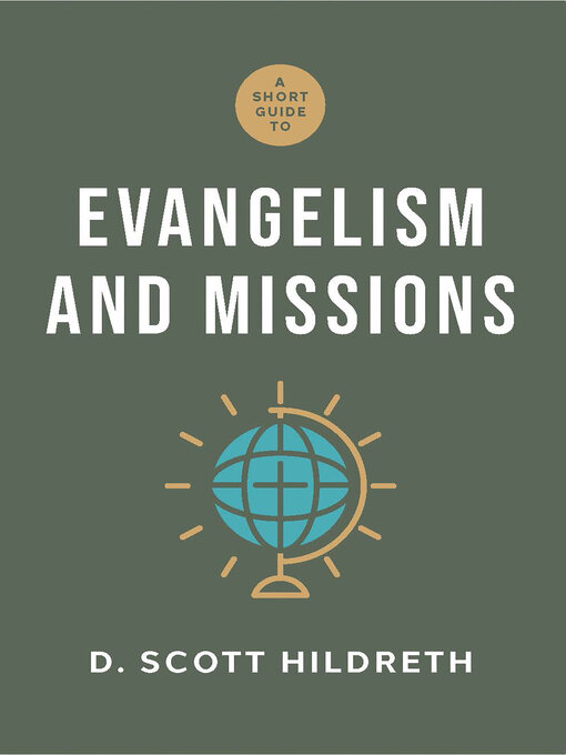 Title details for A Short Guide to Evangelism and Missions by D. Scott Hildreth - Wait list